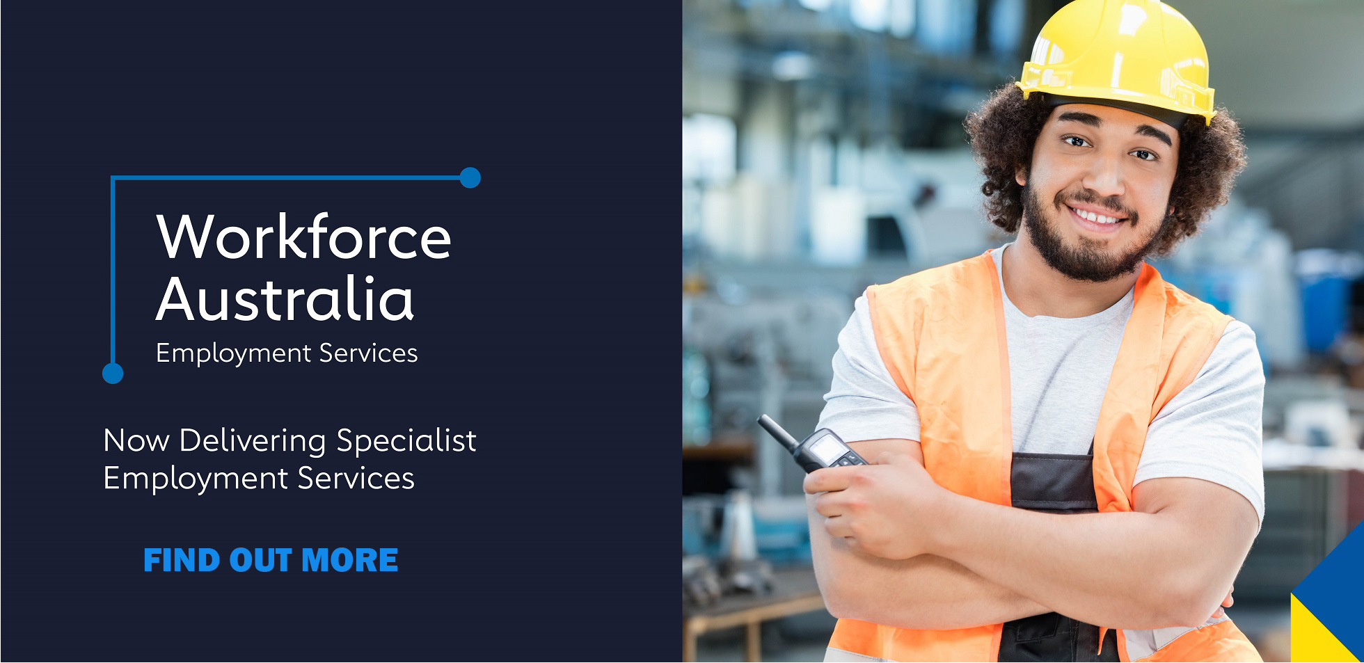 Tradie smiling next to text: Workforce Australia Employment Services. Find out more.