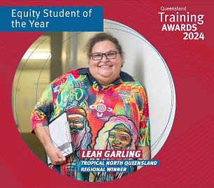 Equity Student of the Year 2024 Queensland Training Awards.